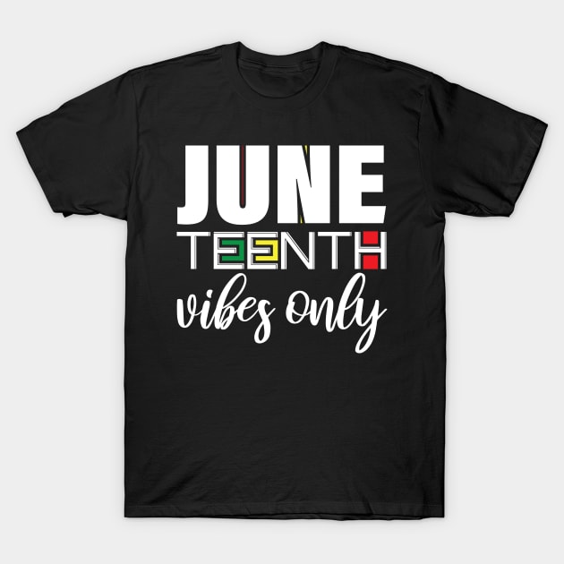 juneteenth vibes only T-Shirt by bisho2412